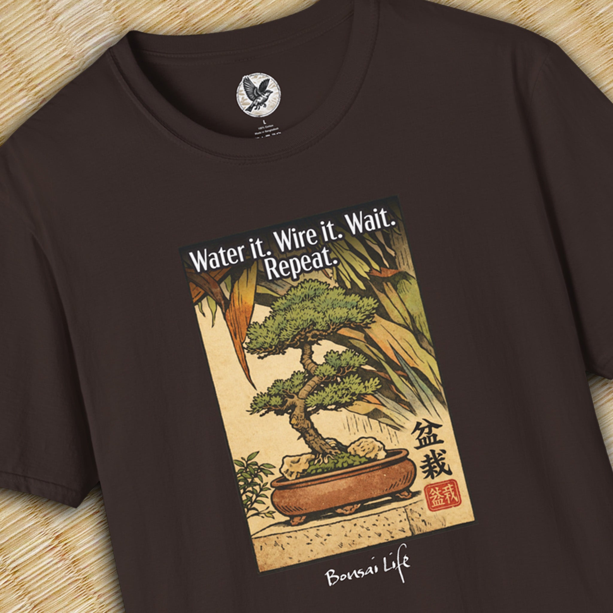 Water it. Wire it. Wait. Repeat. — Bonsai Isn't Rushed Tee