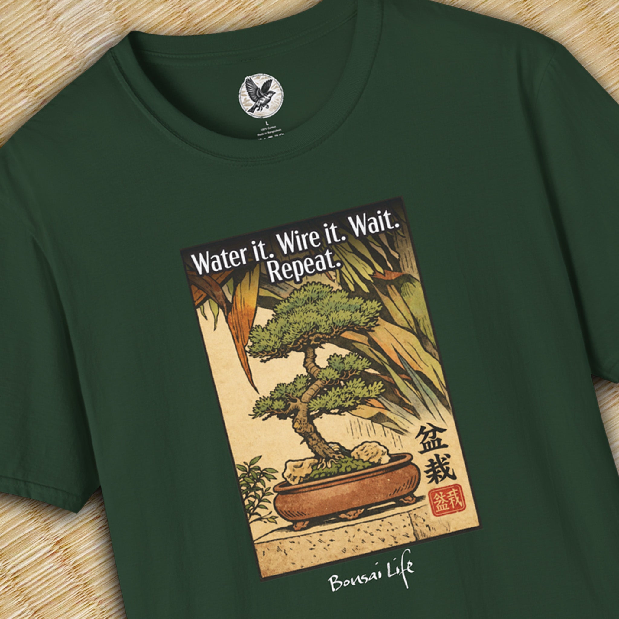 Water it. Wire it. Wait. Repeat. — Bonsai Isn't Rushed Tee