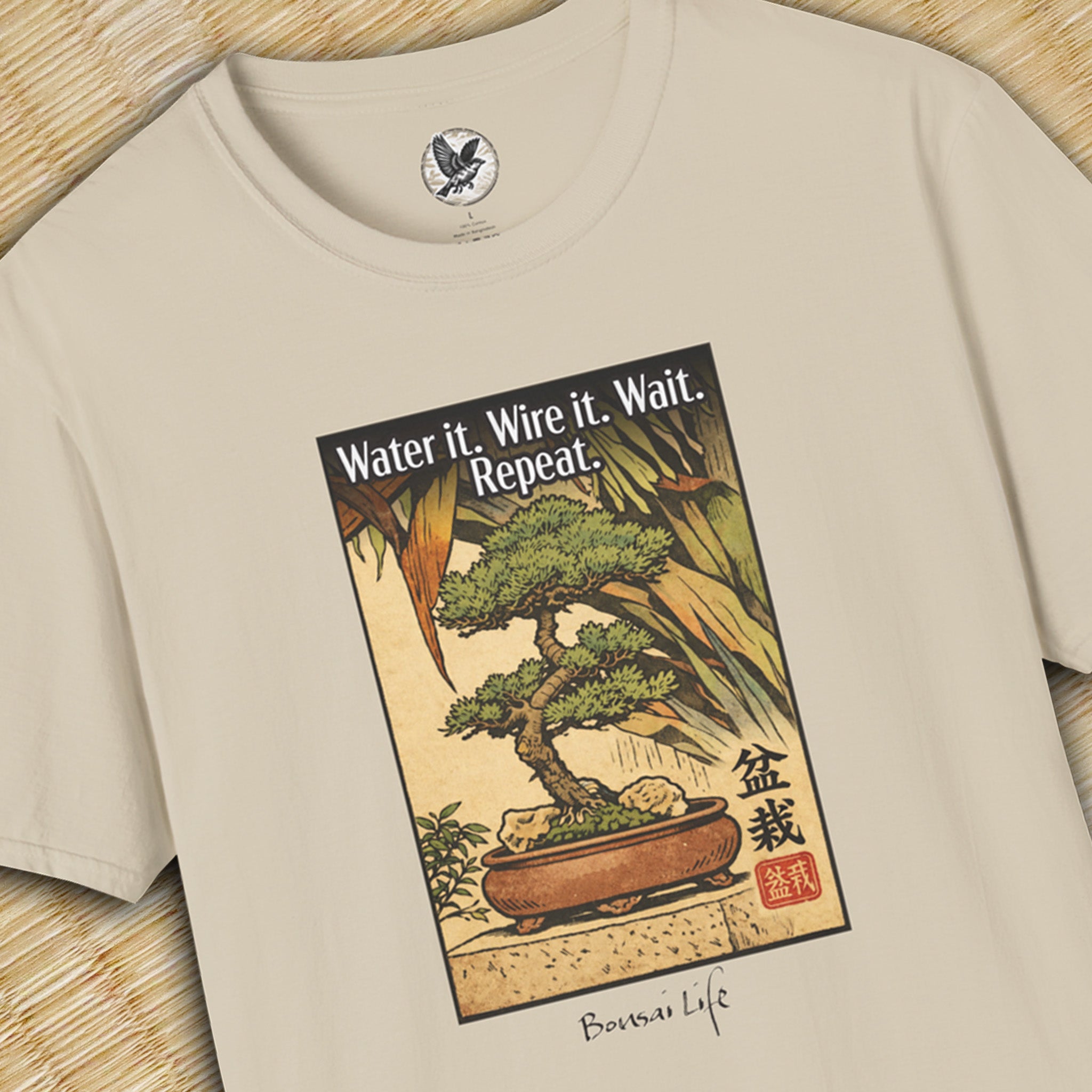 Water it. Wire it. Wait. Repeat. — Bonsai Isn't Rushed Tee
