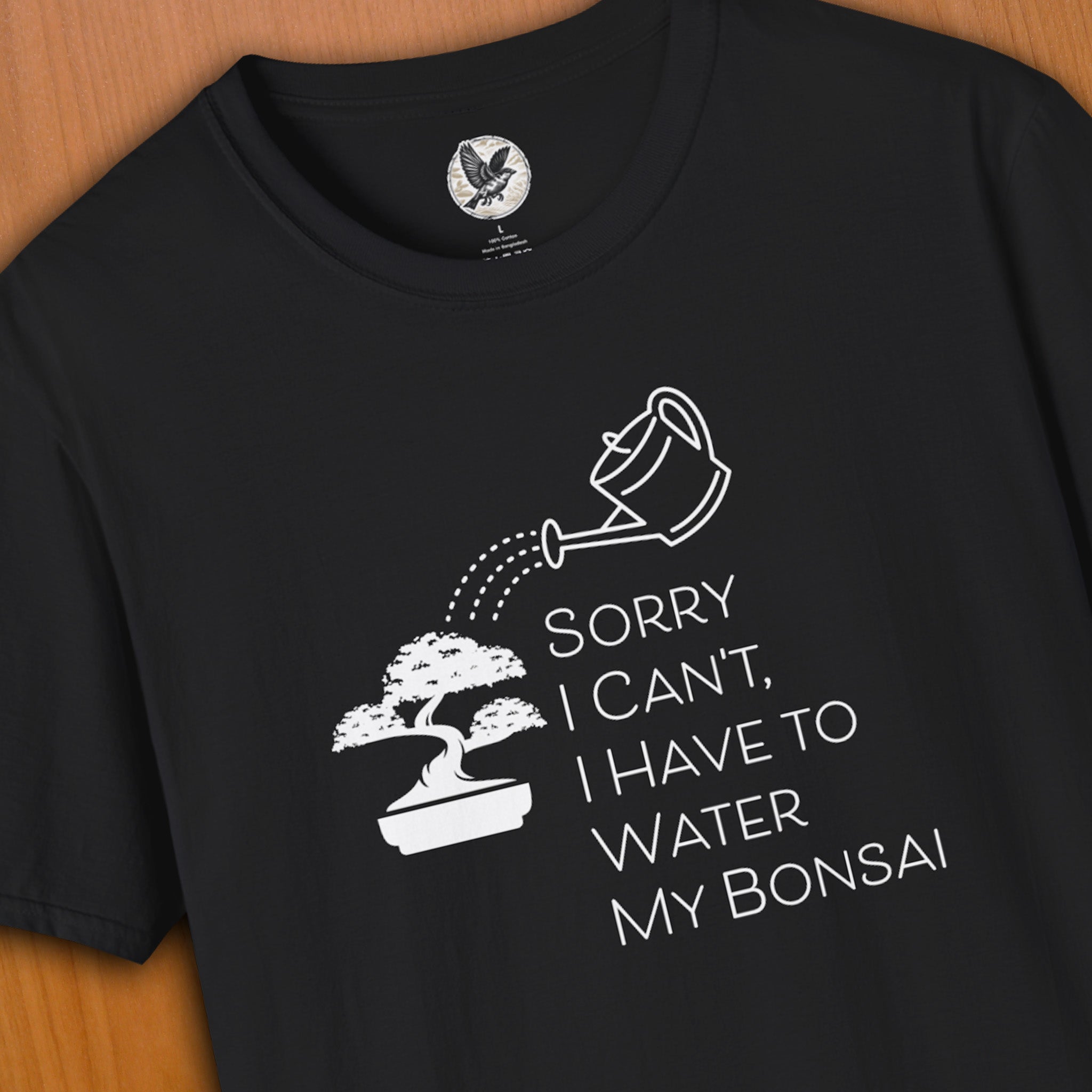 I Have to Water My Bonsai Tee