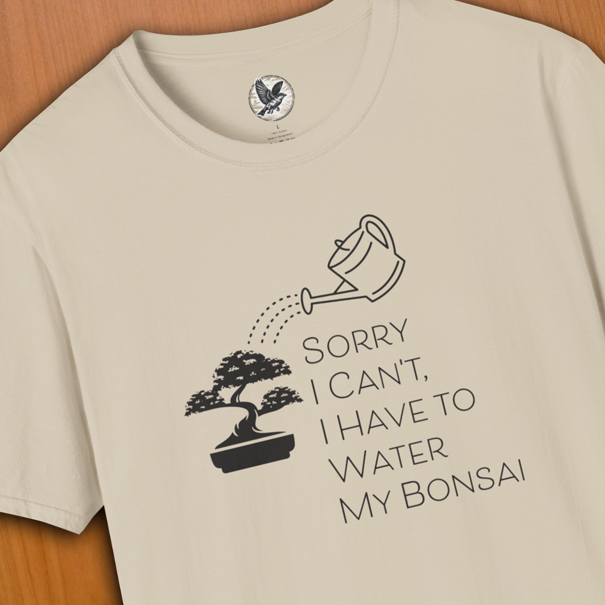 I Have to Water My Bonsai Tee