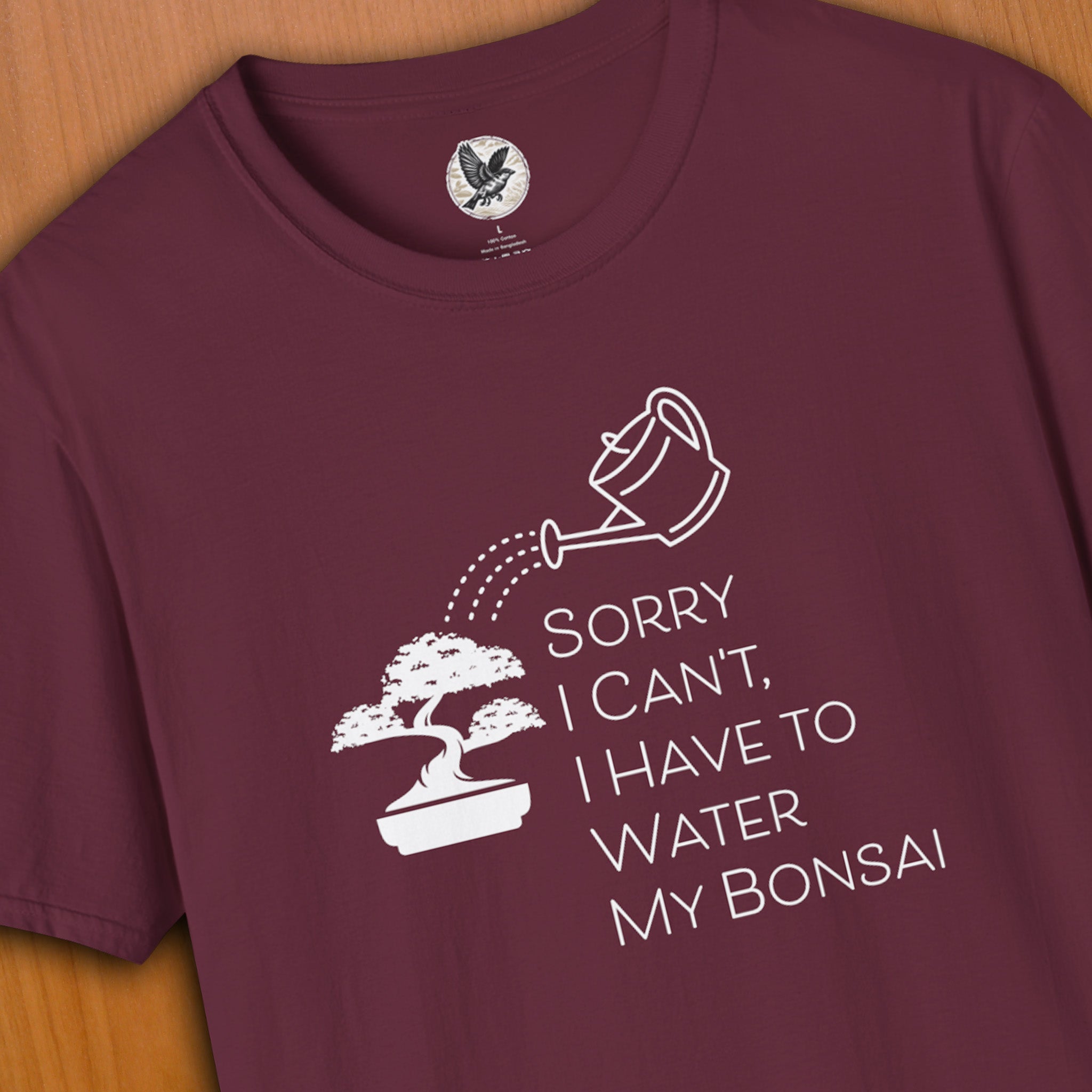 I Have to Water My Bonsai Tee
