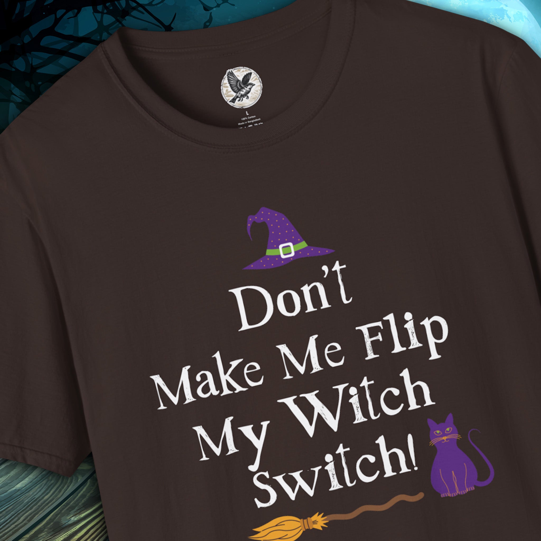 Don’t Make Me Flip My Witch Switch