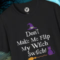 Don’t Make Me Flip My Witch Switch