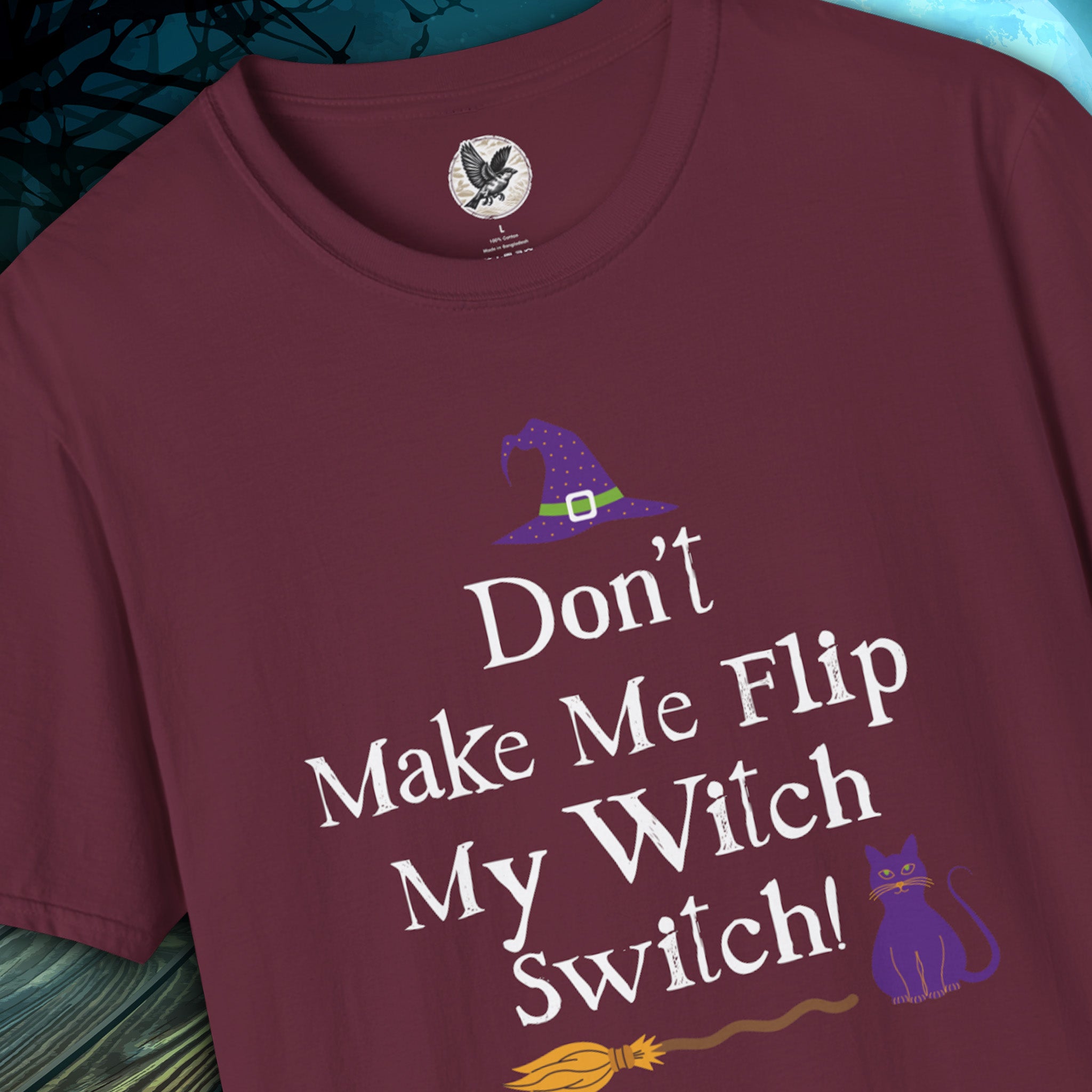 Don’t Make Me Flip My Witch Switch